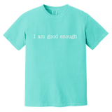 I AM GOOD ENOUGH (WHT) CC1717 Heavyweight Garment-Dyed T-Shirt