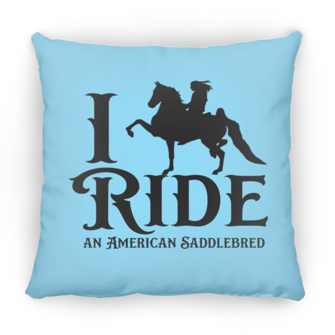 I RIDE AN AMERICAN SADDLEBRED PILLOWS THREE SIZES