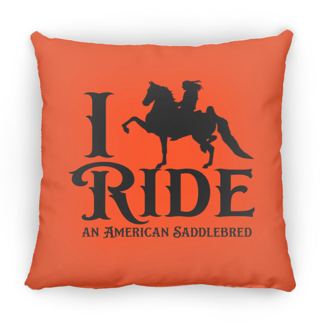 I RIDE AN AMERICAN SADDLEBRED PILLOWS THREE SIZES