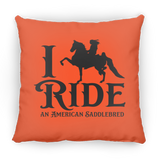 I RIDE AN AMERICAN SADDLEBRED PILLOWS THREE SIZES