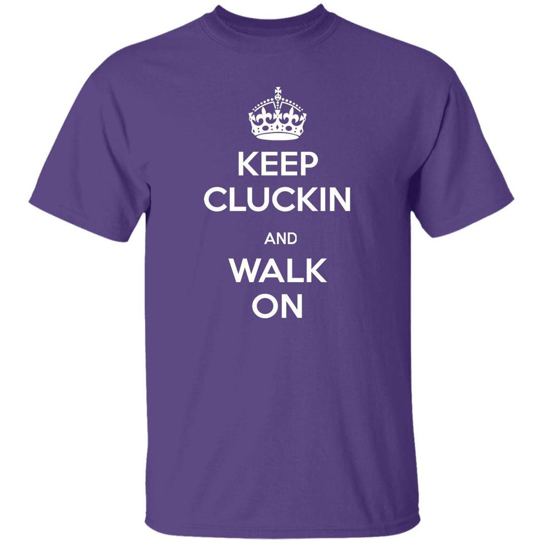 Keep Kluckin and Walk On G500 5.3 oz. T-Shirt