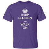 Keep Kluckin and Walk On G500 5.3 oz. T-Shirt