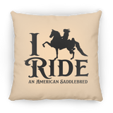 I RIDE AN AMERICAN SADDLEBRED PILLOWS THREE SIZES