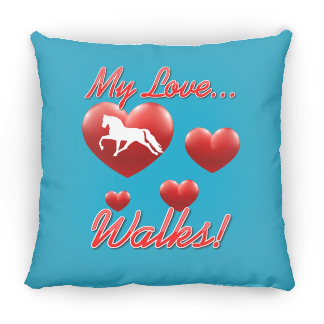 MY LOVE WALKS (Pleasure) ZP14 Small Square Pillow