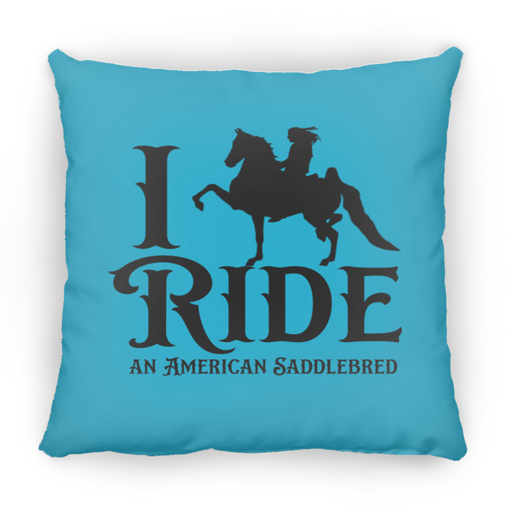 I RIDE AN AMERICAN SADDLEBRED PILLOWS THREE SIZES