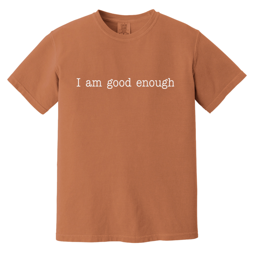 I AM GOOD ENOUGH (WHT) CC1717 Heavyweight Garment-Dyed T-Shirt
