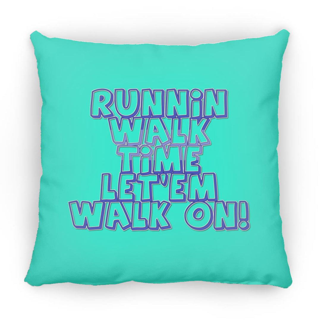 RUNNIN WALK TIME LET EM WALK ON ZP18 Large Square Pillow