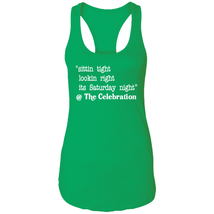 SITTIN TIGHT LOOKIN RIGHT (WHT) NL1533 Ladies Ideal Racerback Tank