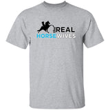 THE REAL HORSE WIVES G500 5.3 oz. T-Shirt