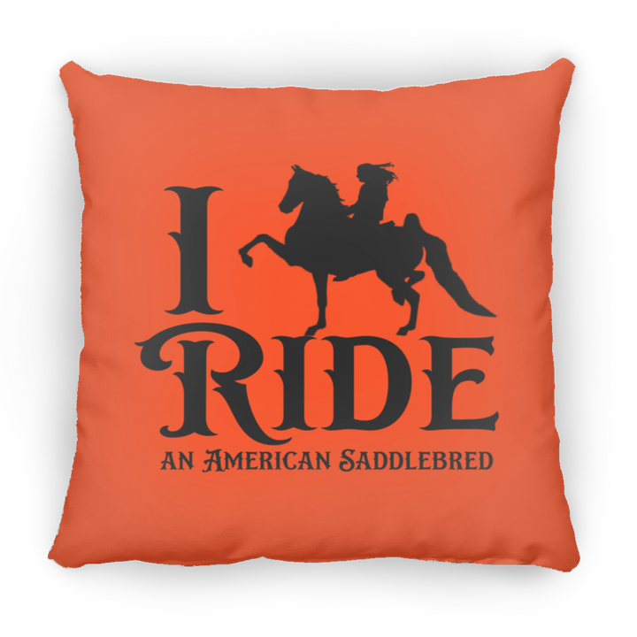 I RIDE AN AMERICAN SADDLEBRED PILLOWS THREE SIZES