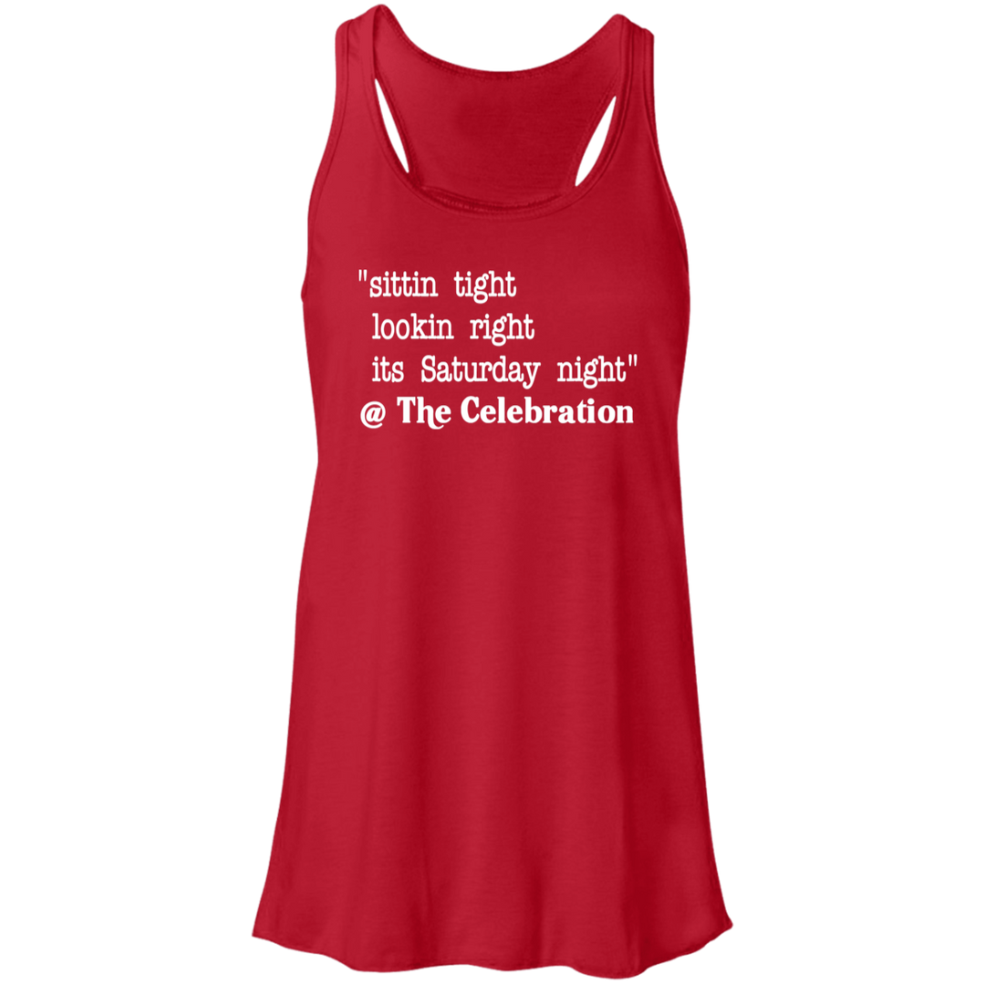 SITTIN TIGHT LOOKIN RIGHT (WHT) B8800 Flowy Racerback Tank