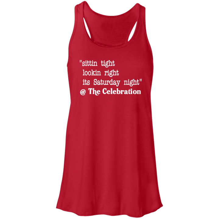 SITTIN TIGHT LOOKIN RIGHT (WHT) B8800 Flowy Racerback Tank