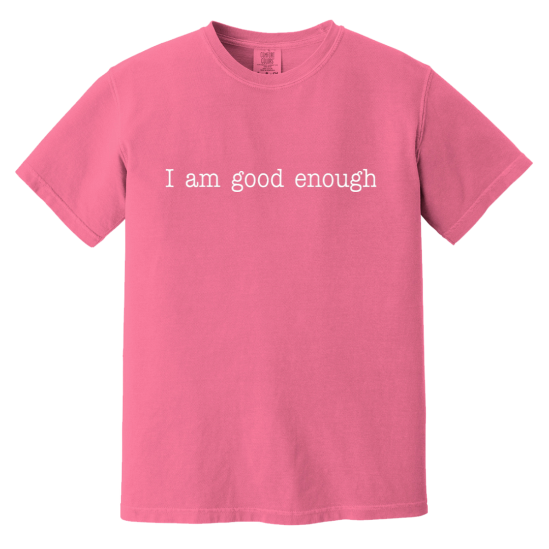I AM GOOD ENOUGH (WHT) CC1717 Heavyweight Garment-Dyed T-Shirt
