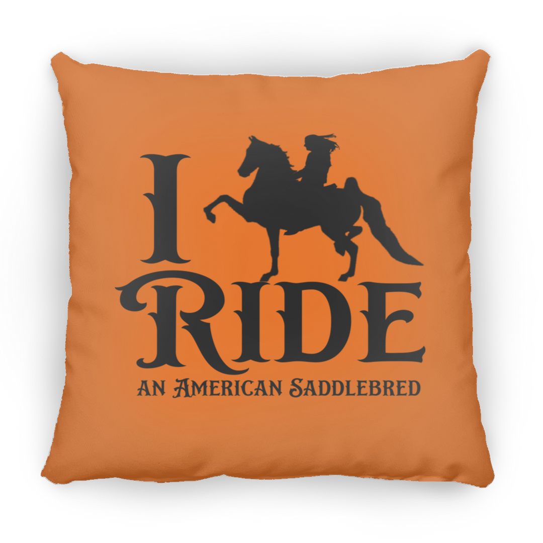 I RIDE AN AMERICAN SADDLEBRED PILLOWS THREE SIZES