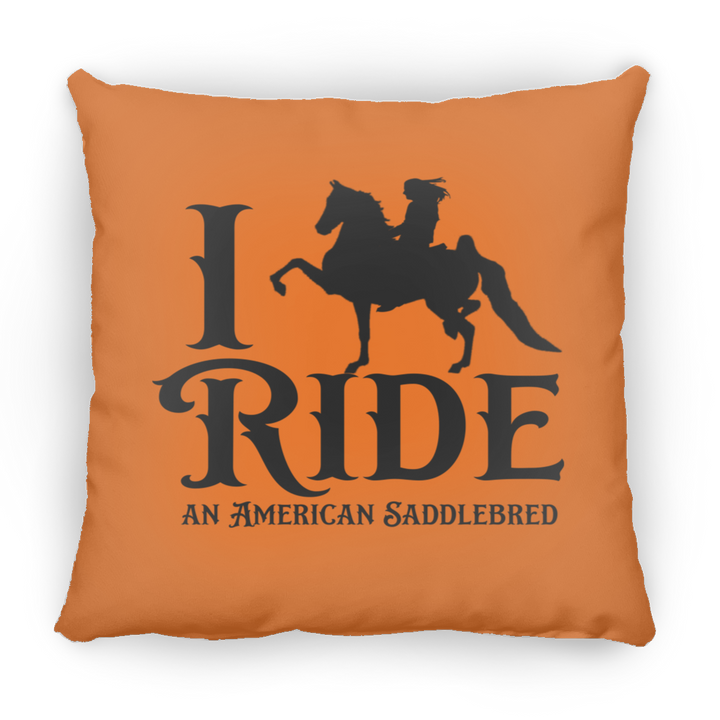 I RIDE AN AMERICAN SADDLEBRED PILLOWS THREE SIZES