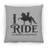 I RIDE AN AMERICAN SADDLEBRED PILLOWS THREE SIZES