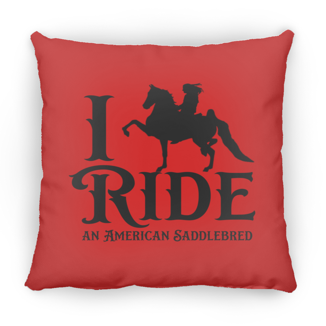 I RIDE AN AMERICAN SADDLEBRED PILLOWS THREE SIZES