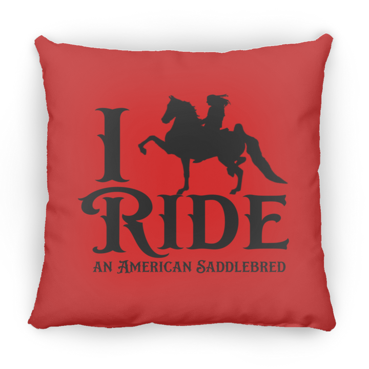 I RIDE AN AMERICAN SADDLEBRED PILLOWS THREE SIZES
