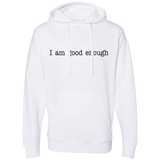I AM GOOD ENOUGH (BLK) SS4500 Midweight Hooded Sweatshirt