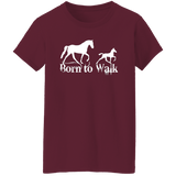 BORN TO WALK G500L Ladies' 5.3 oz. T-Shirt