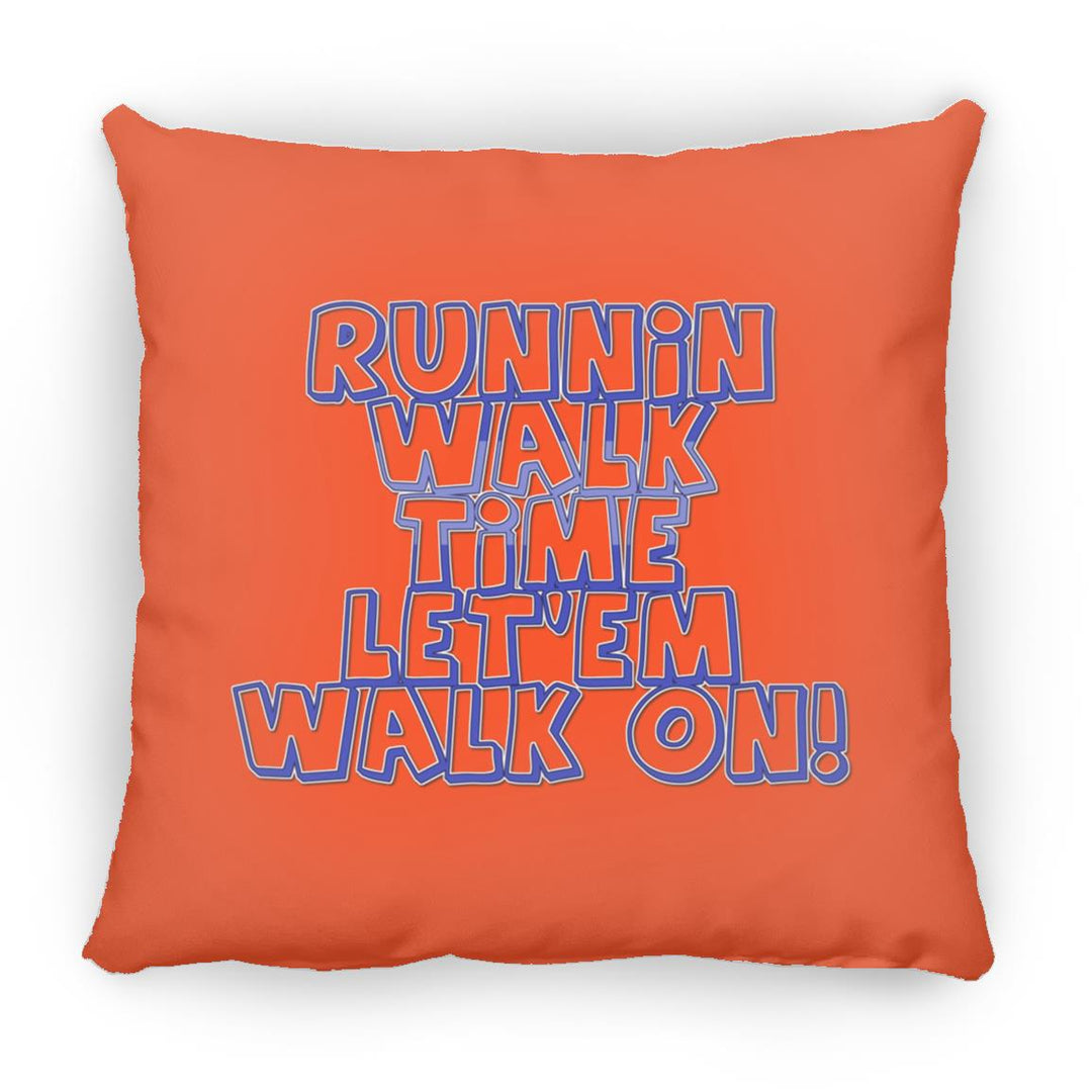 RUNNIN WALK TIME LET EM WALK ON ZP18 Large Square Pillow