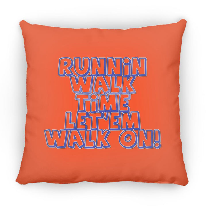 RUNNIN WALK TIME LET EM WALK ON ZP18 Large Square Pillow