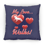MY LOVE WALKS (Pleasure) ZP14 Small Square Pillow