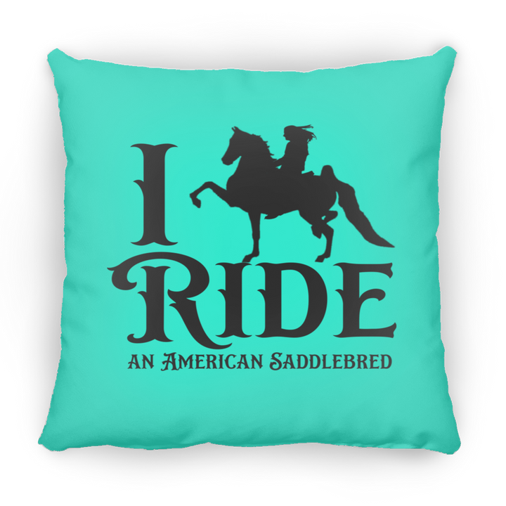 I RIDE AN AMERICAN SADDLEBRED PILLOWS THREE SIZES