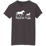 BORN TO WALK G500L Ladies' 5.3 oz. T-Shirt