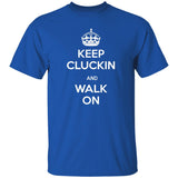 Keep Kluckin and Walk On G500 5.3 oz. T-Shirt