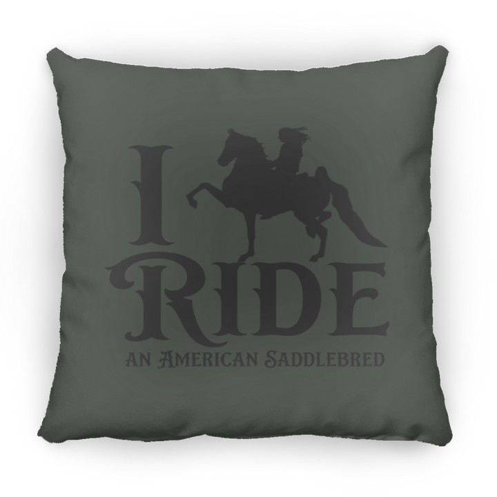 I RIDE AN AMERICAN SADDLEBRED PILLOWS THREE SIZES