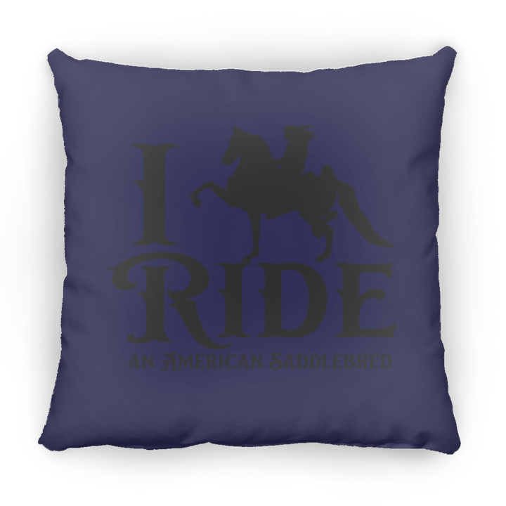 I RIDE AN AMERICAN SADDLEBRED PILLOWS THREE SIZES