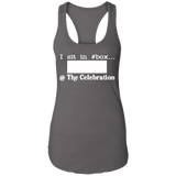 I SIT IN CELEBRATION BOX NUMBER (WHITE) NL1533 Ladies Ideal Racerback Tank