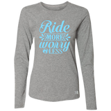 RIDE MORE WORRY LESS 64LTTX Ladies’ Essential Dri-Power Long Sleeve Tee