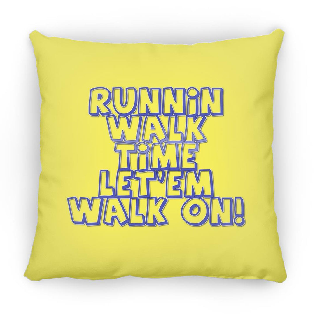 RUNNIN WALK TIME LET EM WALK ON ZP18 Large Square Pillow