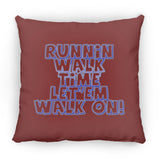 RUNNIN WALK TIME LET EM WALK ON ZP18 Large Square Pillow