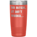 IT AIN'T VODKA TUMBLERS (5 STYLES)