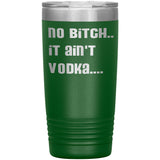 IT AIN'T VODKA TUMBLERS (5 STYLES)
