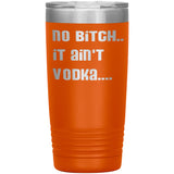 IT AIN'T VODKA TUMBLERS (5 STYLES)