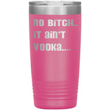 IT AIN'T VODKA TUMBLERS (5 STYLES)