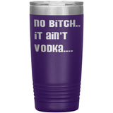 IT AIN'T VODKA TUMBLERS (5 STYLES)