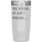 IT AIN'T VODKA TUMBLERS (5 STYLES)