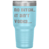 IT AIN'T VODKA TUMBLERS (5 STYLES)