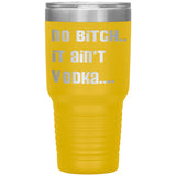 IT AIN'T VODKA TUMBLERS (5 STYLES)