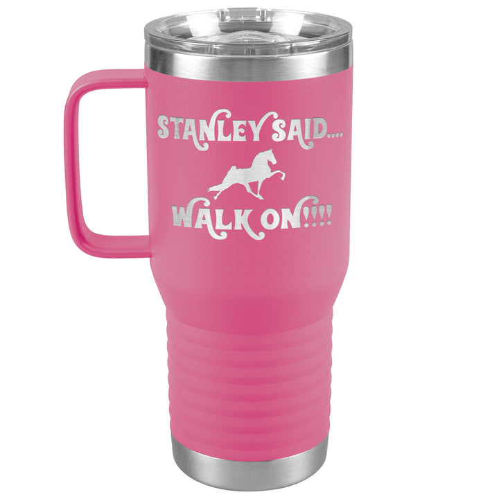 TWH STANLEY SAID WALK ON 20OZ TRAVEL TUMBLER