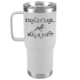 TWH STANLEY SAID WALK ON 20OZ TRAVEL TUMBLER