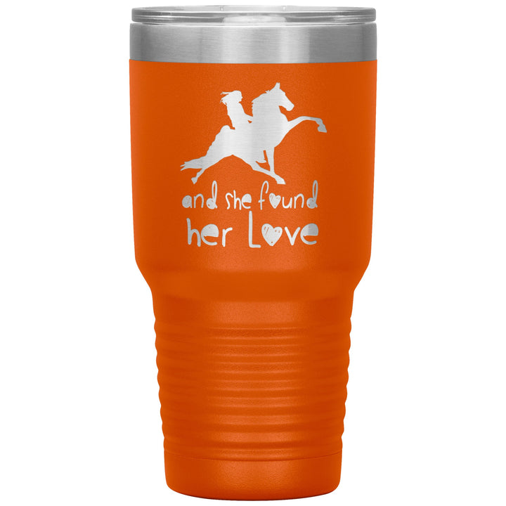 AND SHE FOUND HER LOVE TWH PERF 30oz Insulated Tumbler - My Pony Store