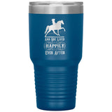 AND SHE LIVED HAPPILY EVER AFTER TWH PLEASURE (1050 X750)30oz Insulated Tumbler - My Pony Store