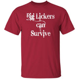 BigLickers Can Survive G500 5.3 oz. T-Shirt - My Pony Store