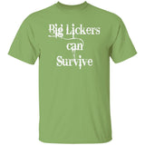 BigLickers Can Survive G500 5.3 oz. T-Shirt - My Pony Store